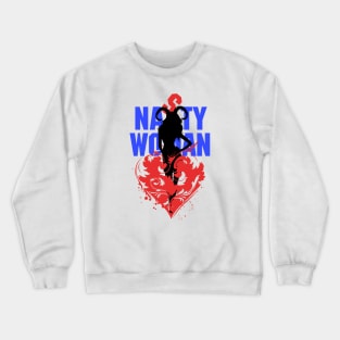 Nasty Woman Crewneck Sweatshirt